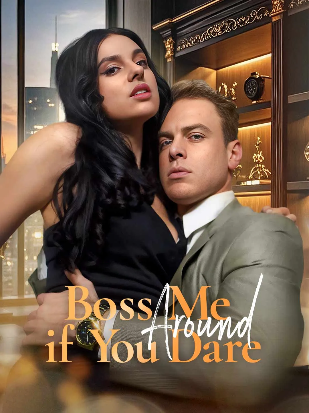 Watch Boss Me Around If You Dare All Episodes Free Boss Me Around If You Dare (57 Episodes) - Official Drama Poster