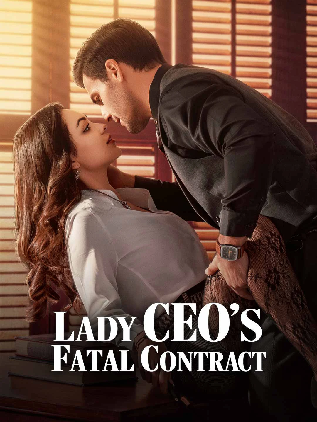 Watch Lady CEO's Fatal Contract All Episodes Free Lady CEO's Fatal Contract (52 Episodes) - Official Drama Poster