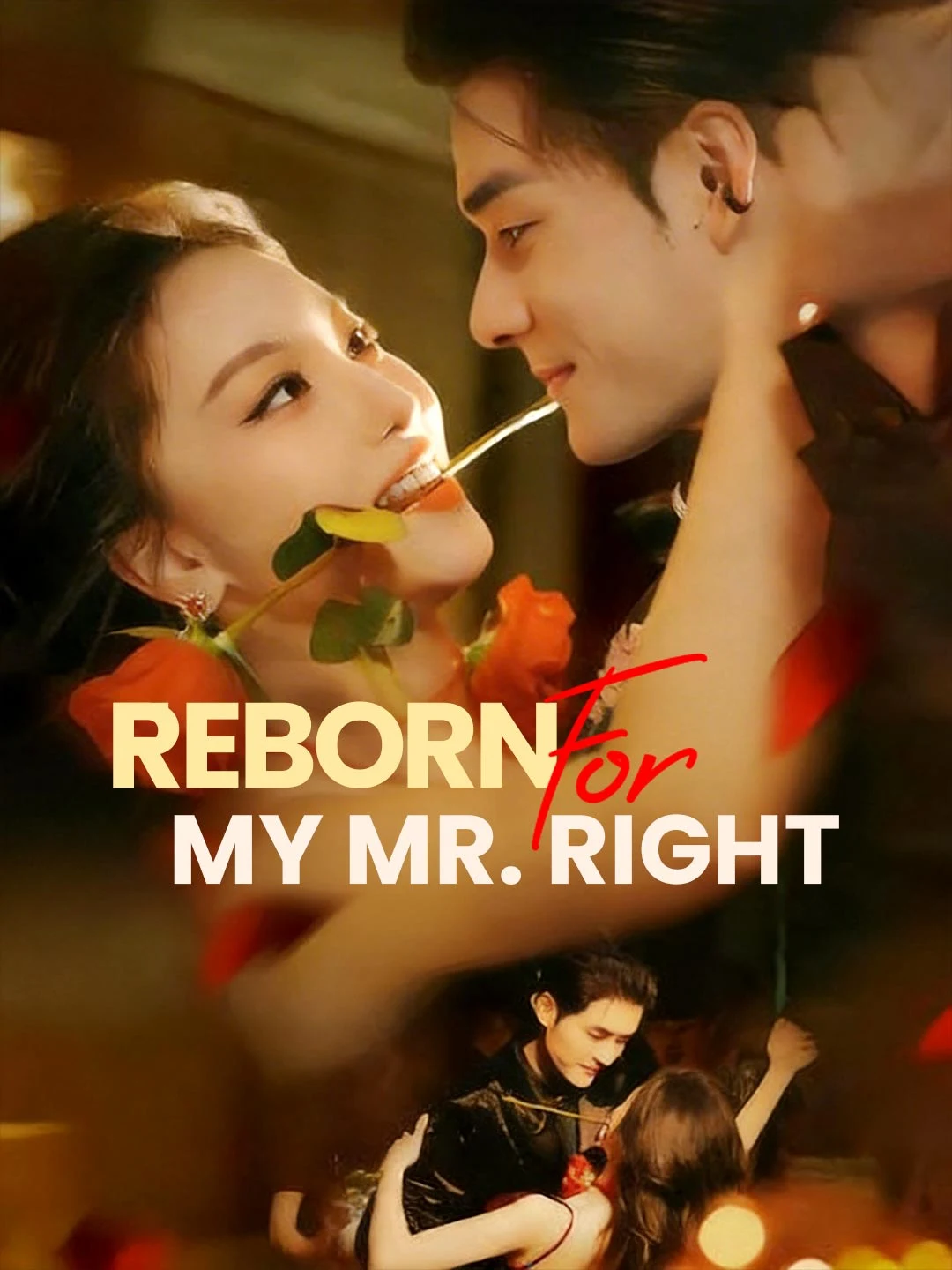 Watch Reborn for My Mr. Right All Episodes Free Reborn for My Mr. Right (81 Episodes) - Official Drama Poster