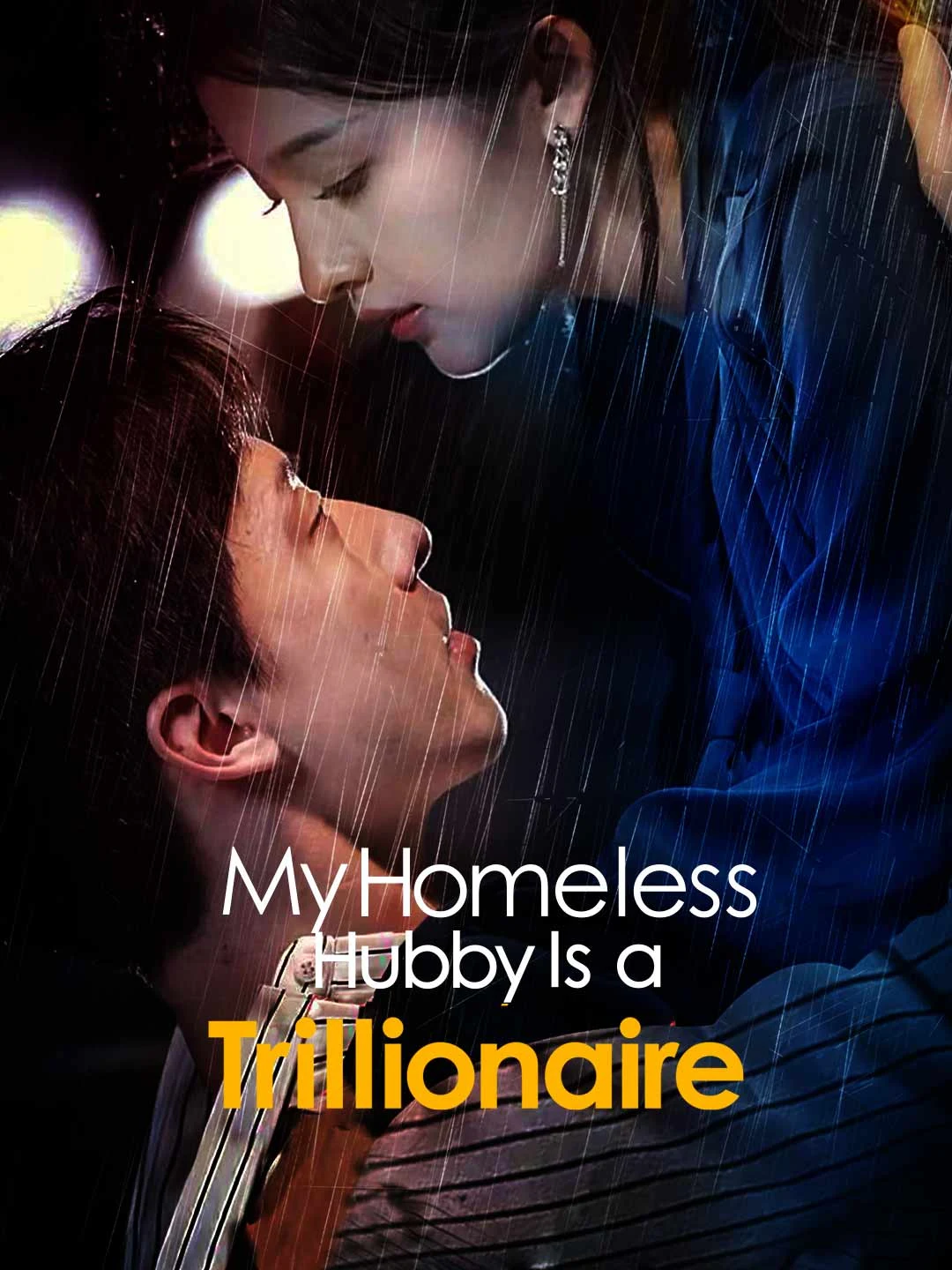 Watch My Homeless Hubby Is a Trillionaire All Episodes Free My Homeless Hubby Is a Trillionaire (80 Episodes) - Official Drama Poster