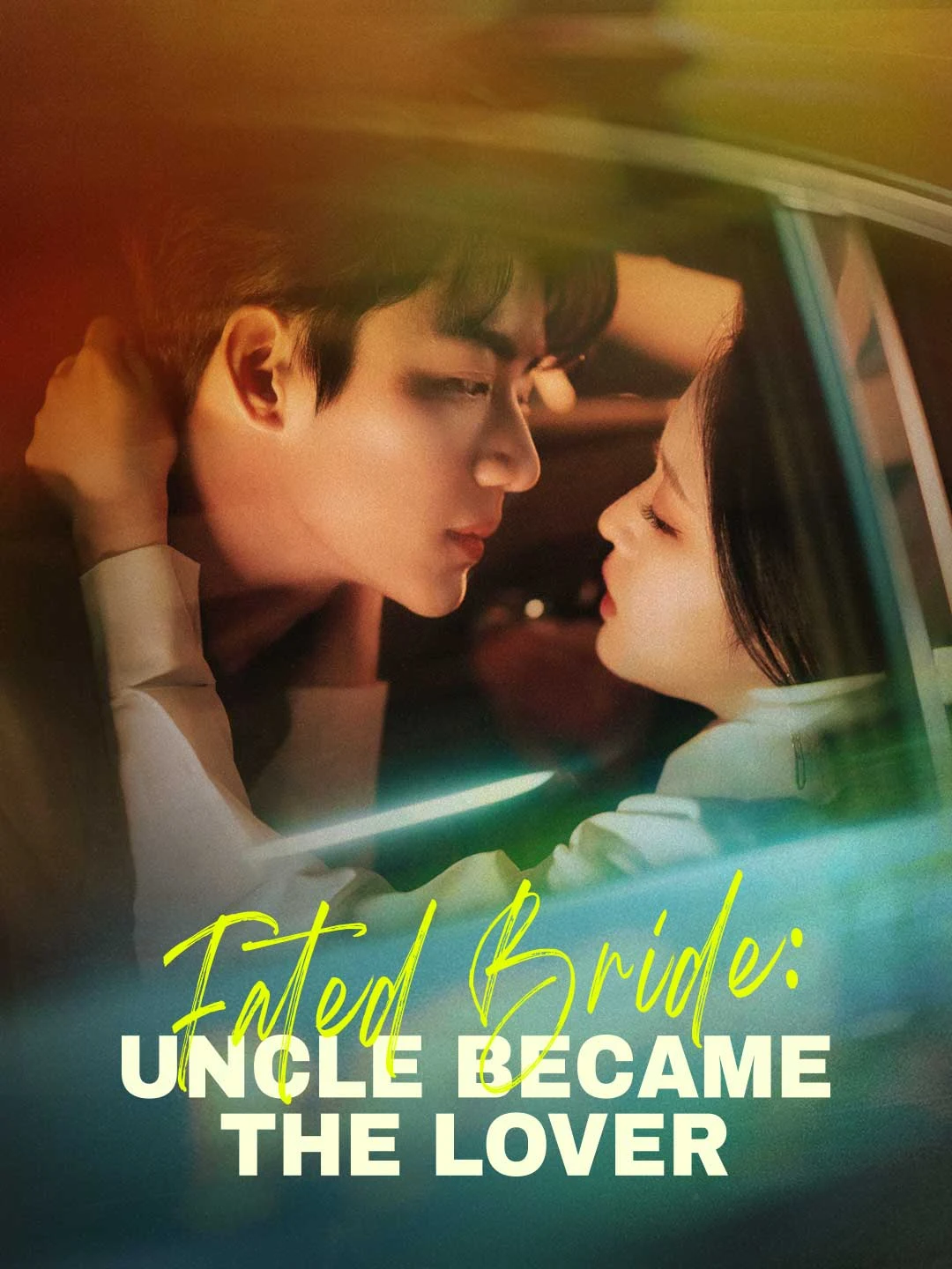 Watch Fated Bride: Uncle Became the Lover All Episodes Free Fated Bride: Uncle Became the Lover (74 Episodes) - Official Drama Poster