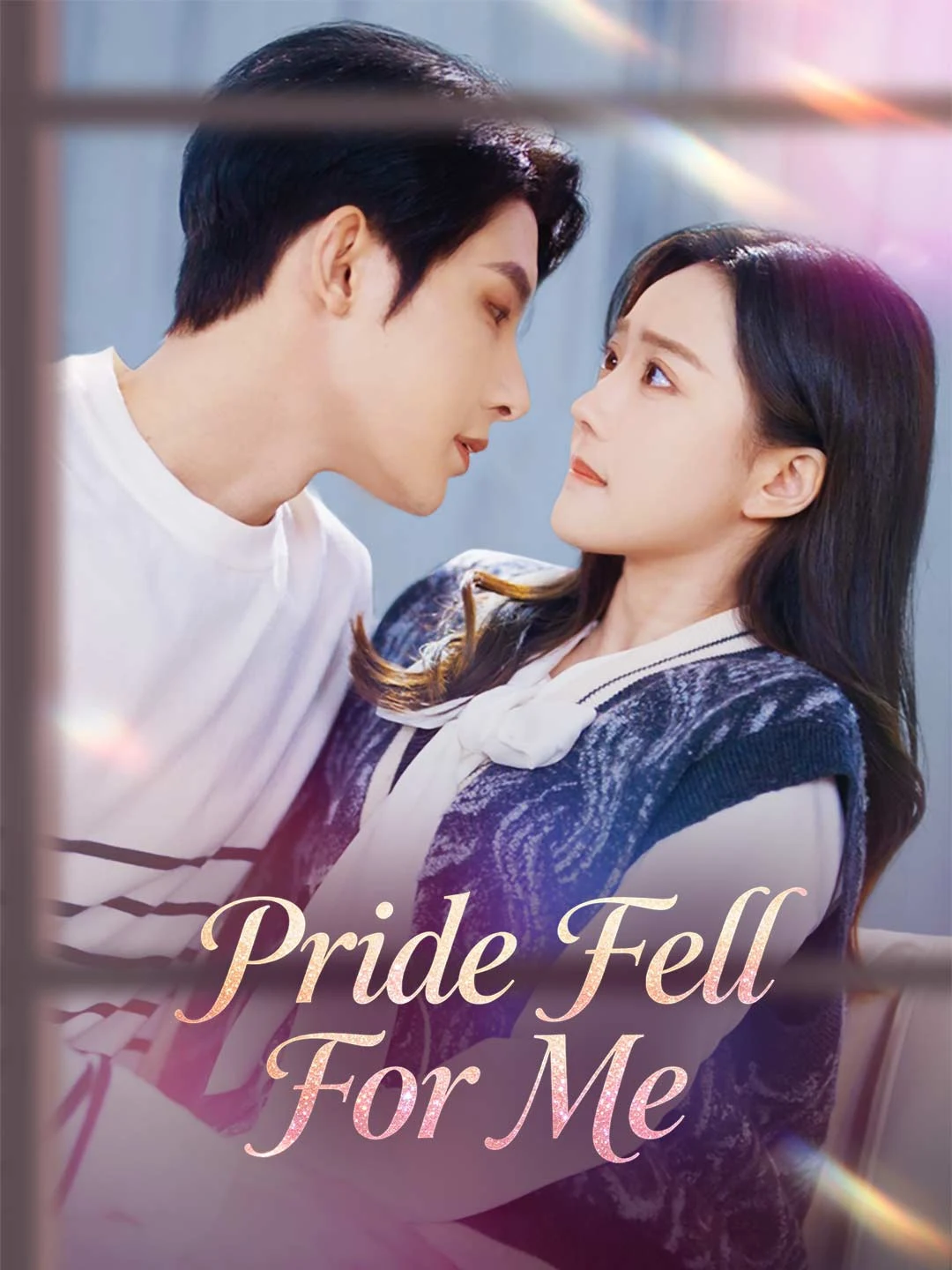 Watch Pride Fell For Me All Episodes Free Pride Fell For Me (100 Episodes) - Official Drama Poster