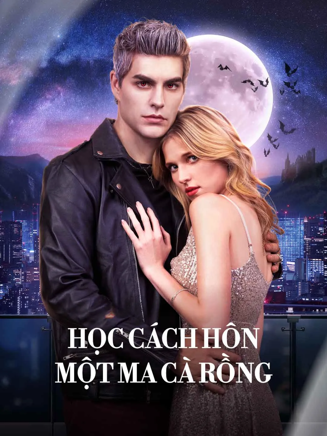 Watch Learning to Kiss a Vampire All Episodes Free Learning to Kiss a Vampire (67 Episodes) - Official Drama Poster