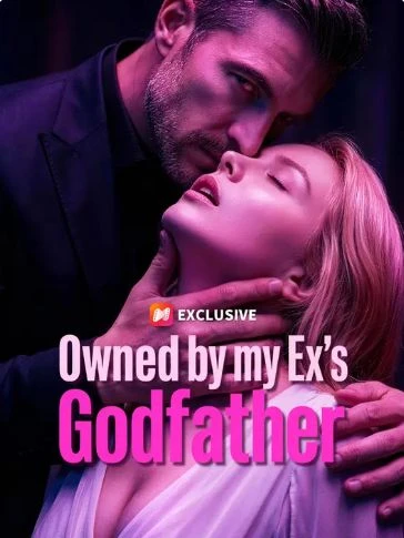 Watch Owned by my Ex's Godfather All Episodes Free Owned by my Ex's Godfather (51 Episodes) - Official Drama Poster
