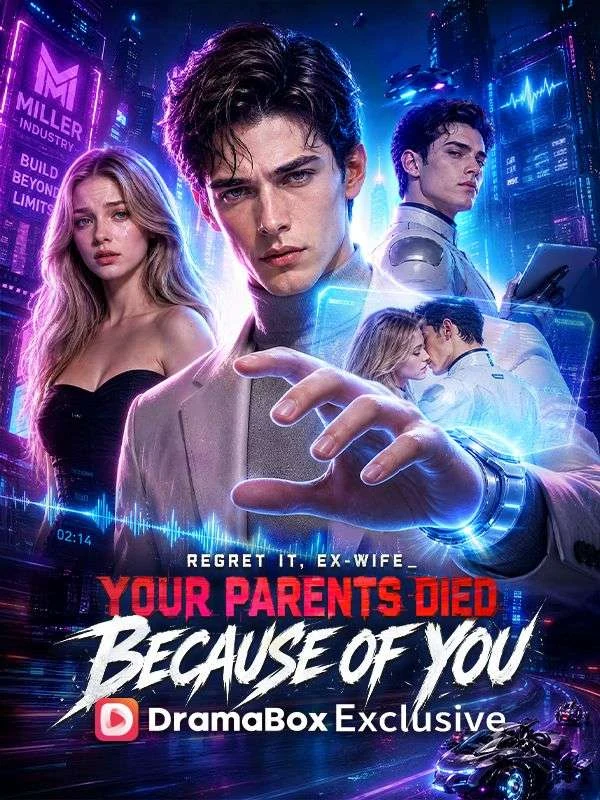 Watch Regret It, Ex-Wife: Your Parents Died Because Of You All Episodes Free Regret It, Ex-Wife: Your Parents Died Because Of You (50 Episodes) - Official Drama Poster