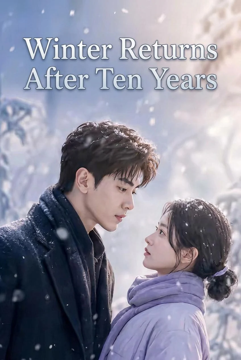 Watch Winter Returns After Ten Years All Episodes Free Winter Returns After Ten Years (92 Episodes) - Official Drama Poster