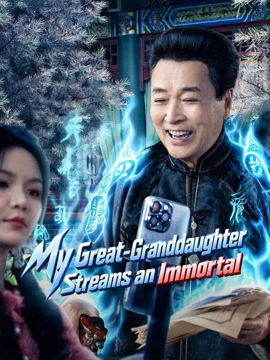 Watch My Great-Granddaughter Streams an Immortal All Episodes Free My Great-Granddaughter Streams an Immortal (79 Episodes) - Official Drama Poster