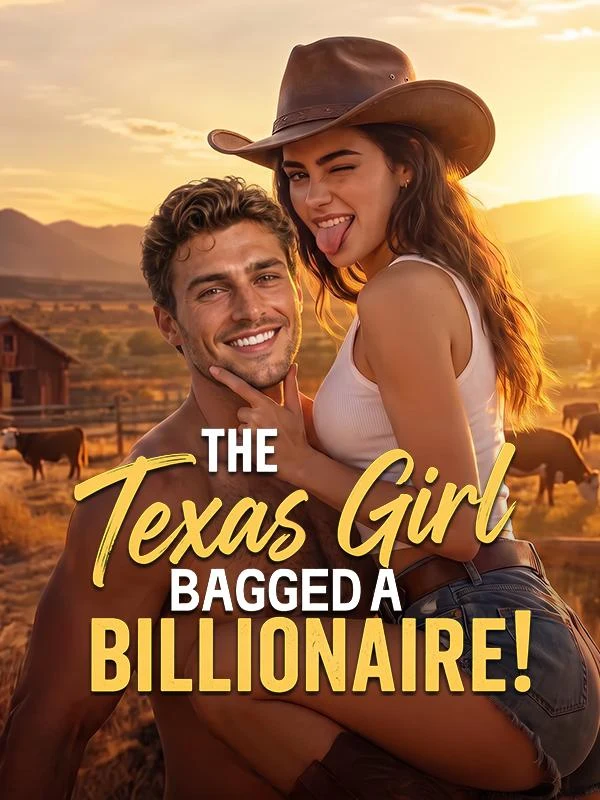 Watch The Texas Girl Bagged a Billionaire All Episodes Free The Texas Girl Bagged a Billionaire (45 Episodes) - Official Drama Poster