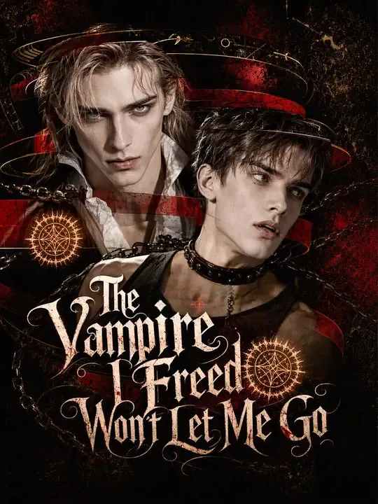 Watch The Vampire I Freed Won’t Let Me Go All Episodes Free The Vampire I Freed Won’t Let Me Go (40 Episodes) - Official Drama Poster