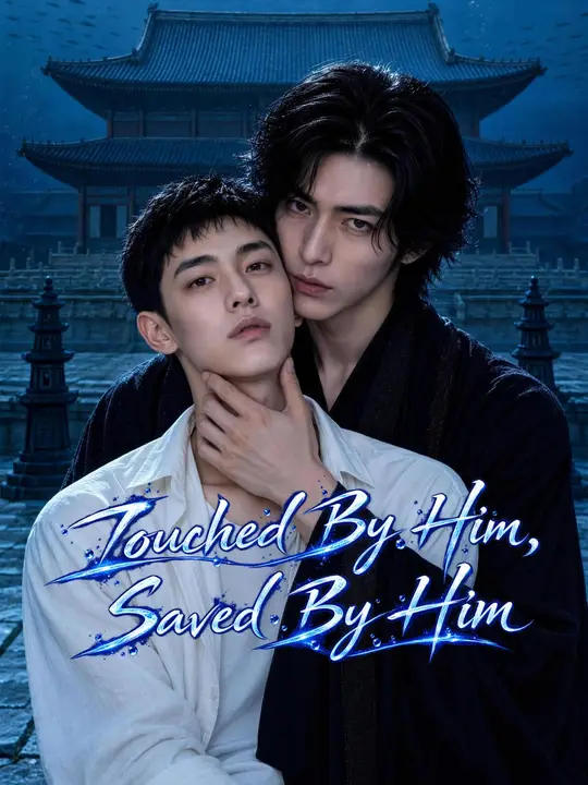 Watch Touched By Him, Saved By Him All Episodes Free Touched By Him, Saved By Him (35 Episodes) - Official Drama Poster