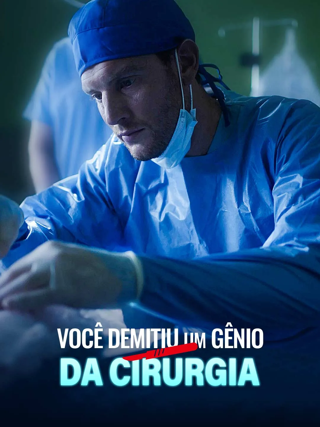 Watch You Fired a Surgical Genius All Episodes Free You Fired a Surgical Genius (51 Episodes) - Official Drama Poster