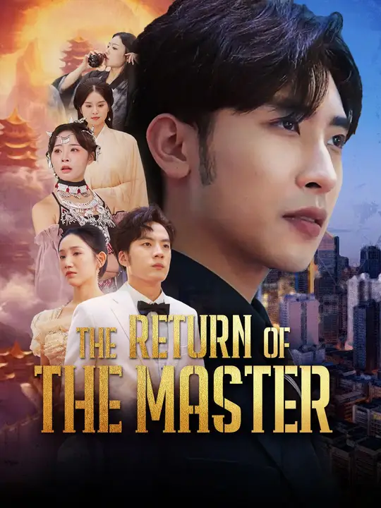 Watch The Return of the Master All Episodes Free The Return of the Master (55 Episodes) - Official Drama Poster
