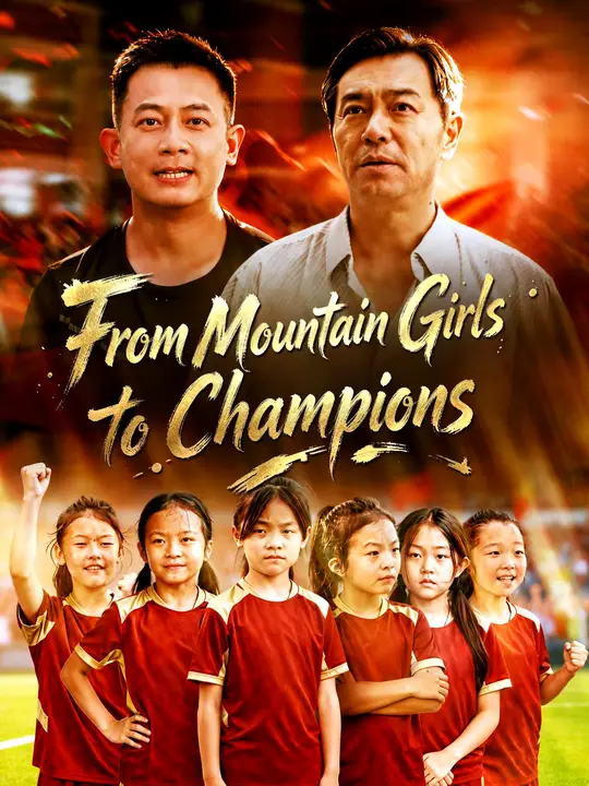 Watch From Mountain Girls to Champions All Episodes Free From Mountain Girls to Champions (28 Episodes) - Official Drama Poster