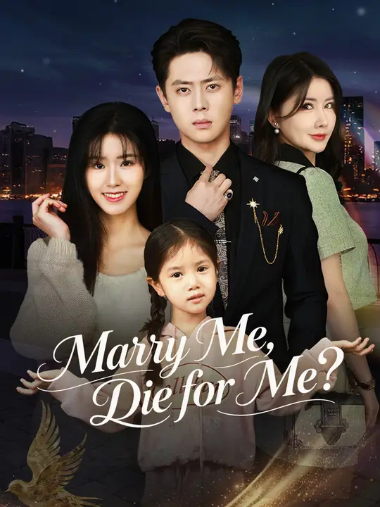 Watch Marry Me, Die for Me? All Episodes Free Marry Me, Die for Me? (62 Episodes) - Official Drama Poster