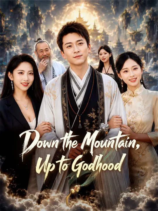 Watch Down the Mountain, Up to Godhood All Episodes Free Down the Mountain, Up to Godhood (57 Episodes) - Official Drama Poster