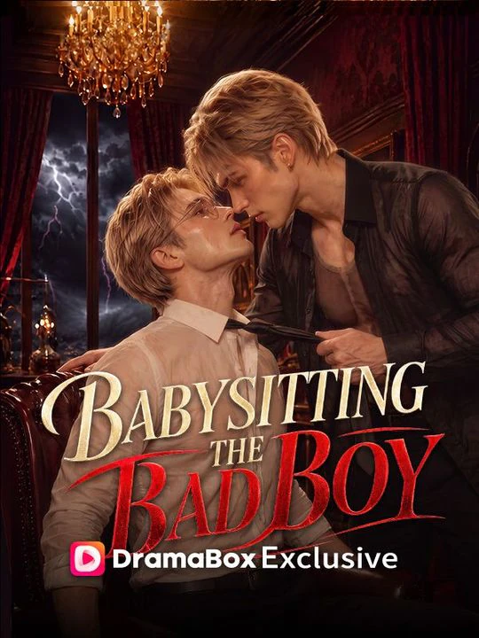 Watch Hired to Babysit, Hooked on the Bad Boy All Episodes Free Hired to Babysit, Hooked on the Bad Boy (31 Episodes) - Official Drama Poster