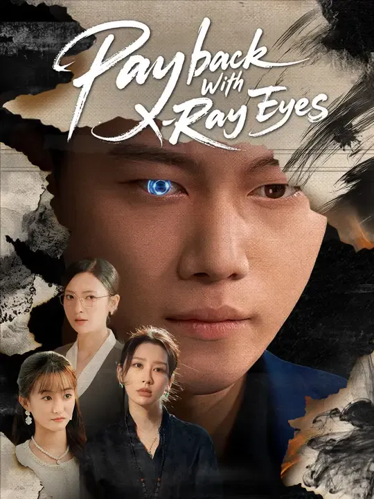 Watch Payback With X-Ray Eyes All Episodes Free Payback With X-Ray Eyes (60 Episodes) - Official Drama Poster