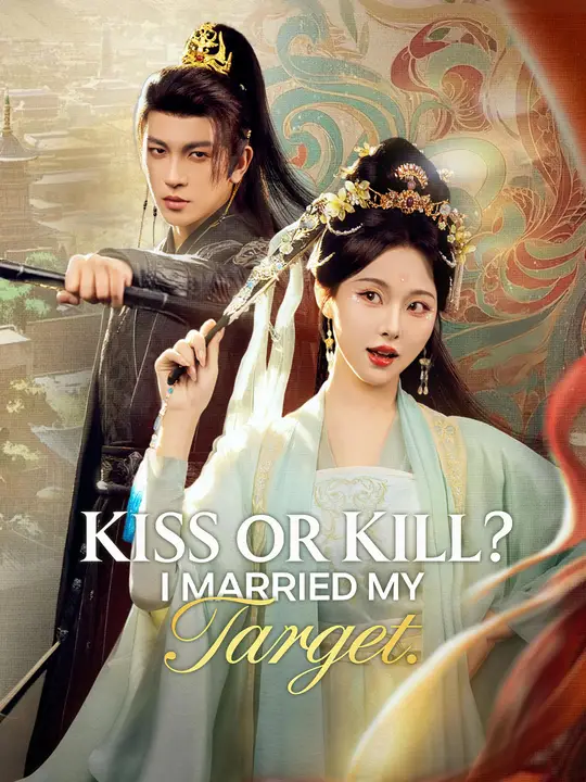Watch Kiss or Kill? I Married My Target. All Episodes Free Kiss or Kill? I Married My Target. (80 Episodes) - Official Drama Poster