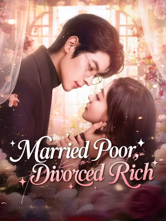 Watch Married Poor, Divorced Rich All Episodes Free Married Poor, Divorced Rich (77 Episodes) - Official Drama Poster