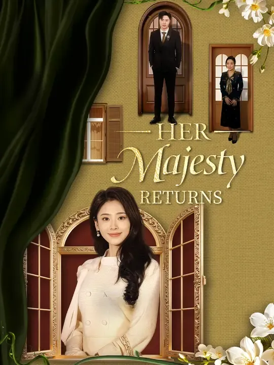 Watch Her Majesty Returns All Episodes Free Her Majesty Returns (67 Episodes) - Official Drama Poster