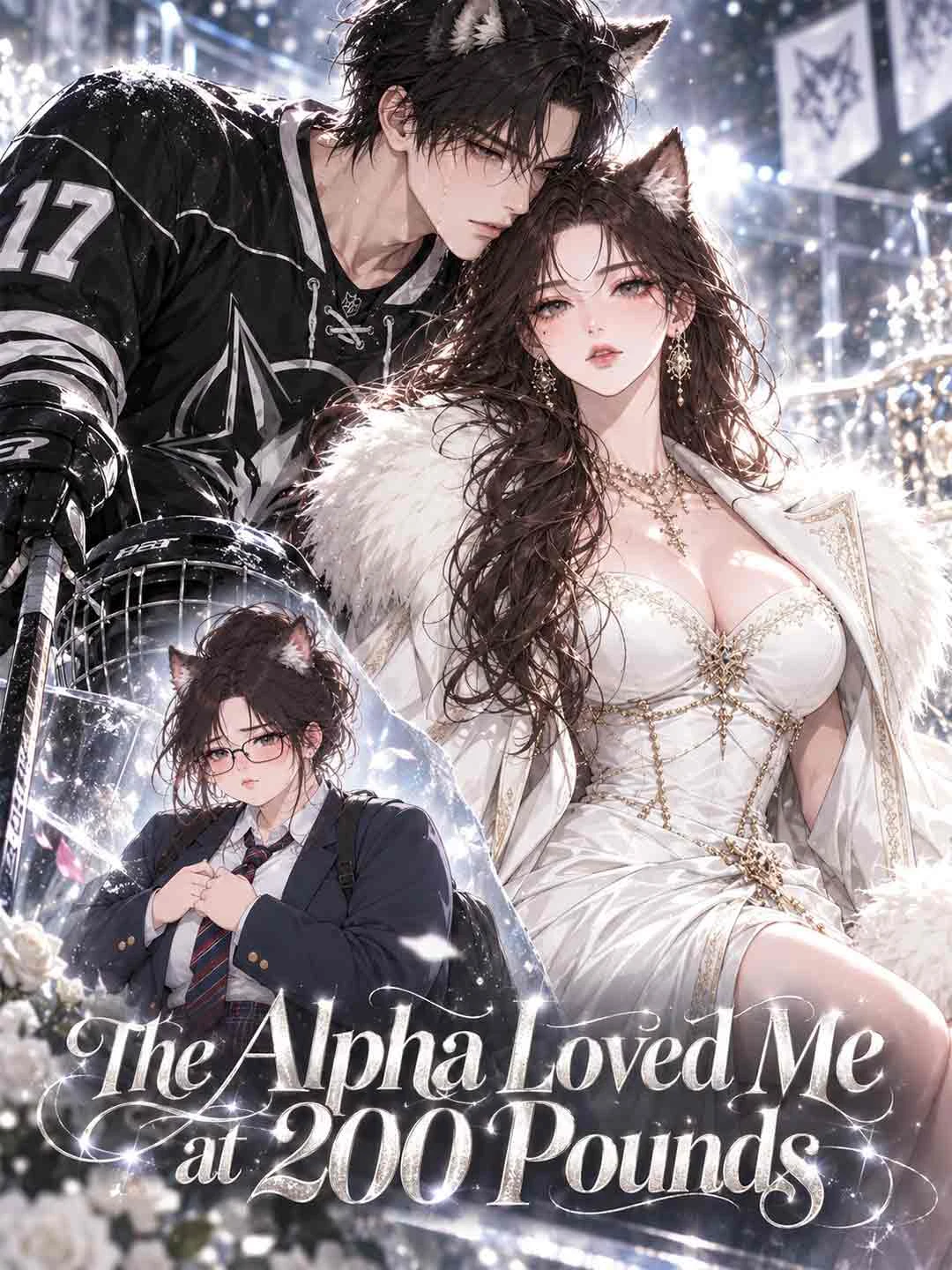 Watch The Alpha Loved Me at 200 Pounds All Episodes Free The Alpha Loved Me at 200 Pounds (24 Episodes) - Official Drama Poster