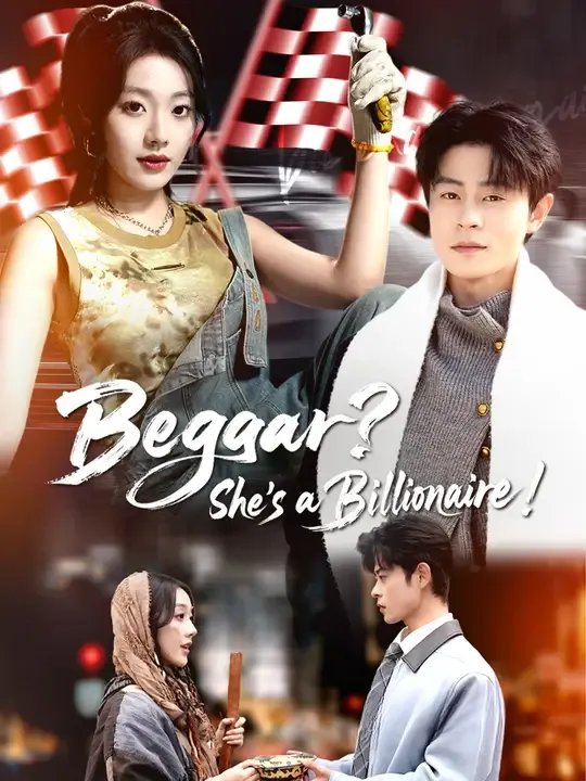 Watch Beggar? She's a Billionaire! All Episodes Free Beggar? She's a Billionaire! (73 Episodes) - Official Drama Poster