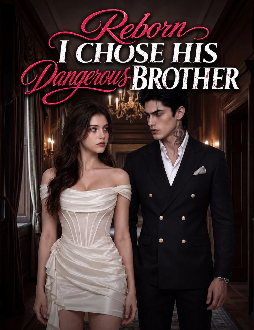 Watch Reborn, I Chose His Dangerous Brother All Episodes Free Reborn, I Chose His Dangerous Brother (39 Episodes) - Official Drama Poster