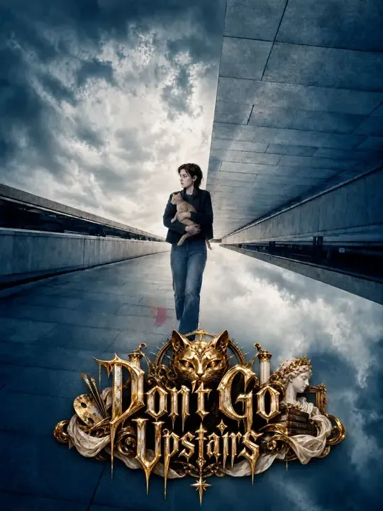 Watch Don't Go Upstairs All Episodes Free Don't Go Upstairs (25 Episodes) - Official Drama Poster