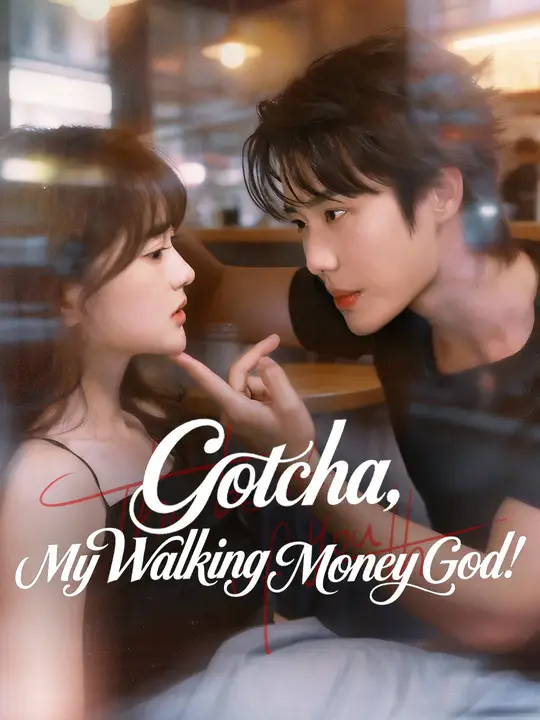 Watch Gotcha, My Walking Money God! All Episodes Free Gotcha, My Walking Money God! (75 Episodes) - Official Drama Poster