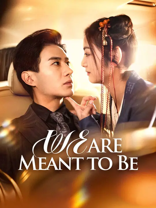 Watch We Are Meant to Be All Episodes Free We Are Meant to Be (56 Episodes) - Official Drama Poster