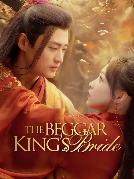 Watch (Dubbed)The Beggar King’s Bride All Episodes Free (Dubbed)The Beggar King’s Bride (60 Episodes) - Official Drama Poster