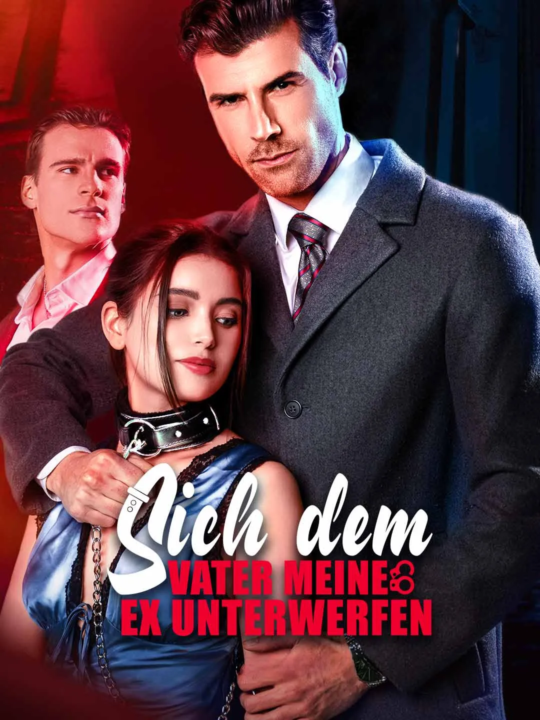 Watch Yielding to my Ex's Father All Episodes Free Yielding to my Ex's Father (57 Episodes) - Official Drama Poster