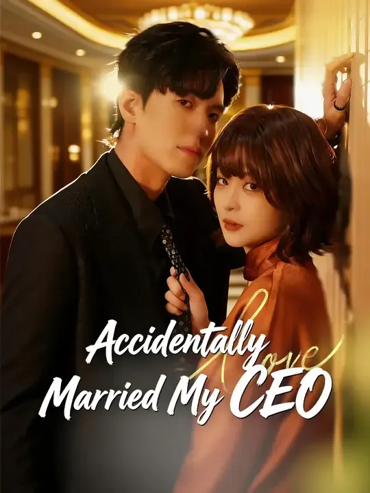 Watch Accidentally Married My CEO All Episodes Free Accidentally Married My CEO (72 Episodes) - Official Drama Poster