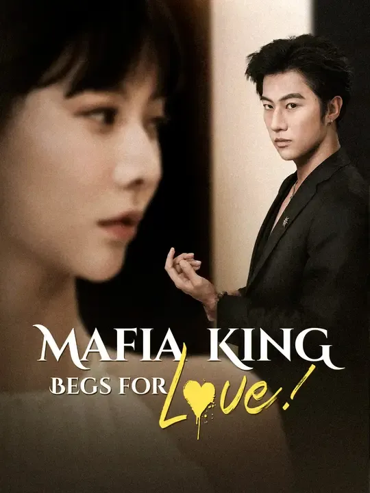 Watch Mafia King Begs for Love! All Episodes Free Mafia King Begs for Love! (69 Episodes) - Official Drama Poster
