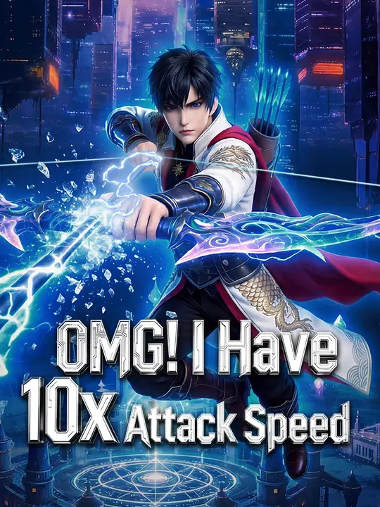 Watch OMG! I Have 10x Attack Speed All Episodes Free OMG! I Have 10x Attack Speed (50 Episodes) - Official Drama Poster