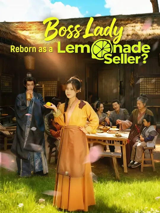 Watch Boss Lady Reborn as a Lemonade Seller? All Episodes Free Boss Lady Reborn as a Lemonade Seller? (70 Episodes) - Official Drama Poster