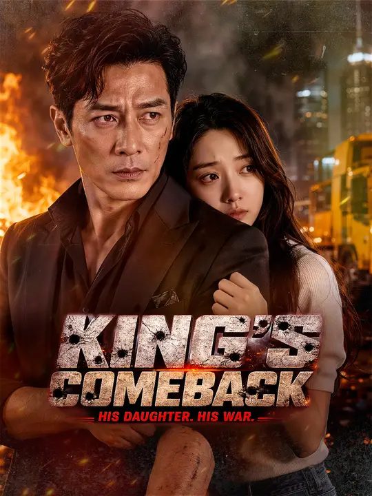 Watch King's Comeback: His Daughter, His War All Episodes Free King's Comeback: His Daughter, His War (89 Episodes) - Official Drama Poster