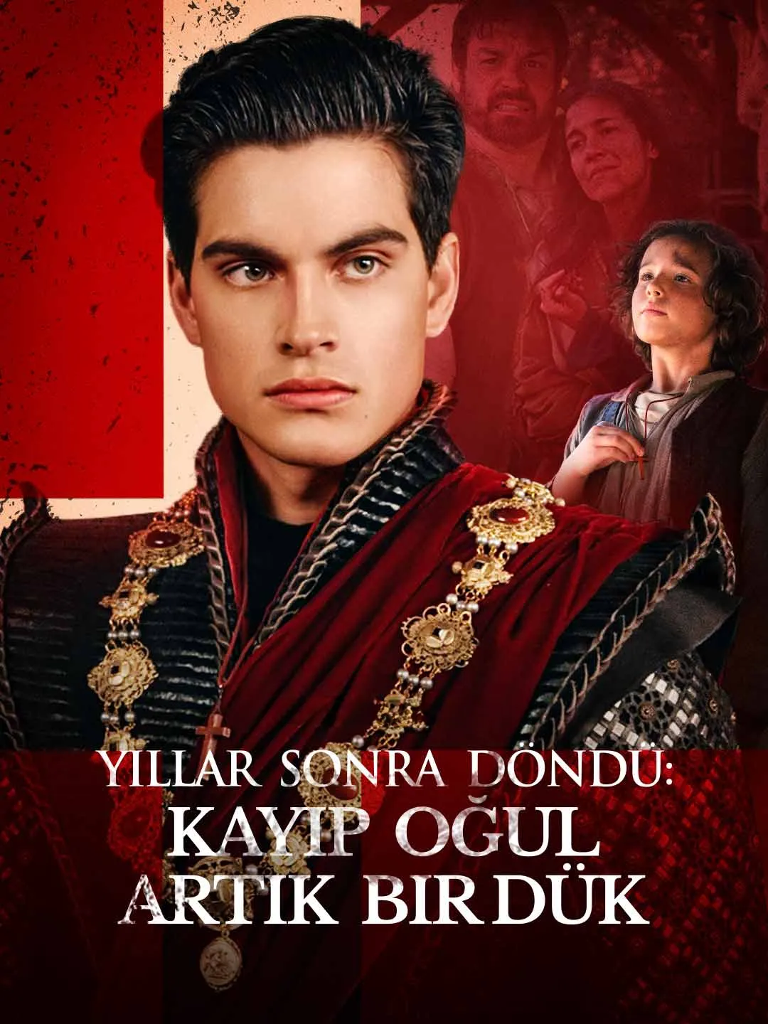 Watch Returned After Years: The Lost Son Is Now a Duke All Episodes Free Returned After Years: The Lost Son Is Now a Duke (65 Episodes) - Official Drama Poster
