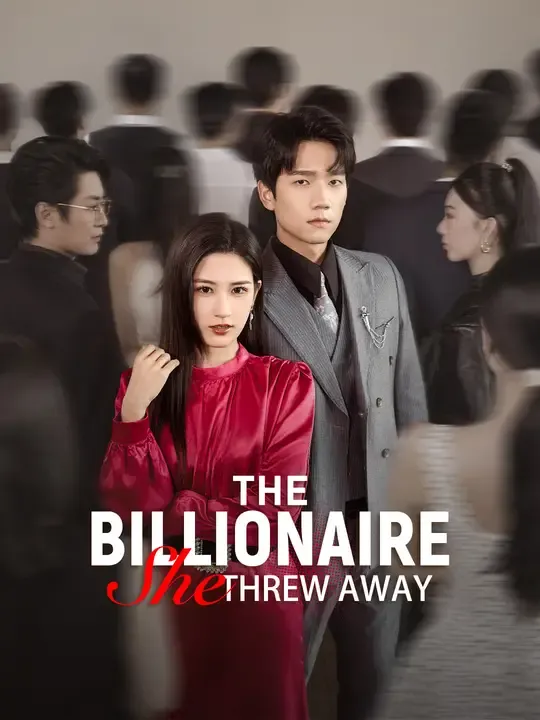 Watch The Billionaire She Threw Away All Episodes Free The Billionaire She Threw Away (54 Episodes) - Official Drama Poster