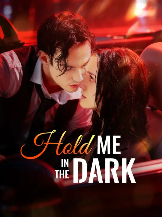 Watch Hold Me In The Dark All Episodes Free Hold Me In The Dark (51 Episodes) - Official Drama Poster
