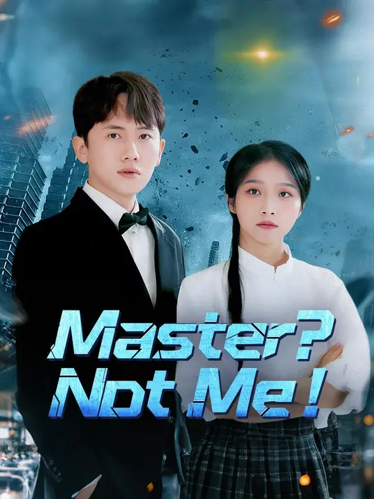 Watch (Dubbed)Master? Not Me! All Episodes Free (Dubbed)Master? Not Me! (84 Episodes) - Official Drama Poster
