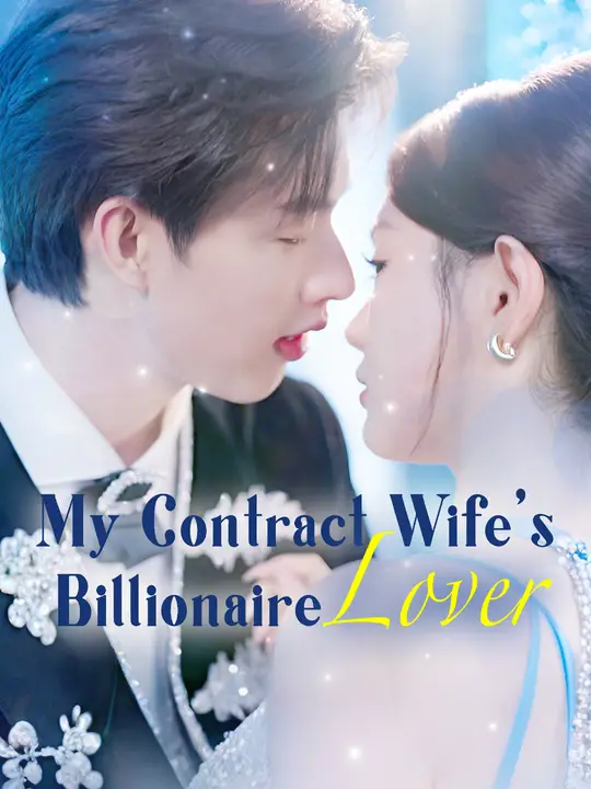 Watch My Contract Wife's Billionaire Lover All Episodes Free My Contract Wife's Billionaire Lover (70 Episodes) - Official Drama Poster