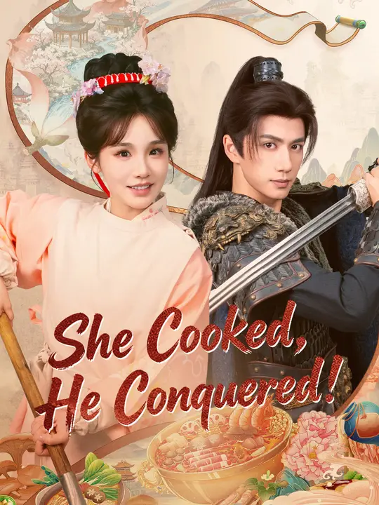 Watch She Cooked, He Conquered! All Episodes Free She Cooked, He Conquered! (63 Episodes) - Official Drama Poster