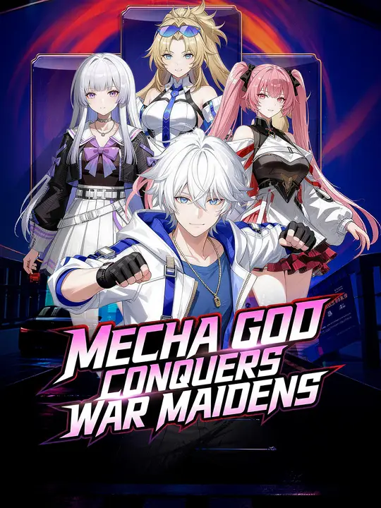 Watch Mecha God Conquers War Maidens All Episodes Free Mecha God Conquers War Maidens (70 Episodes) - Official Drama Poster