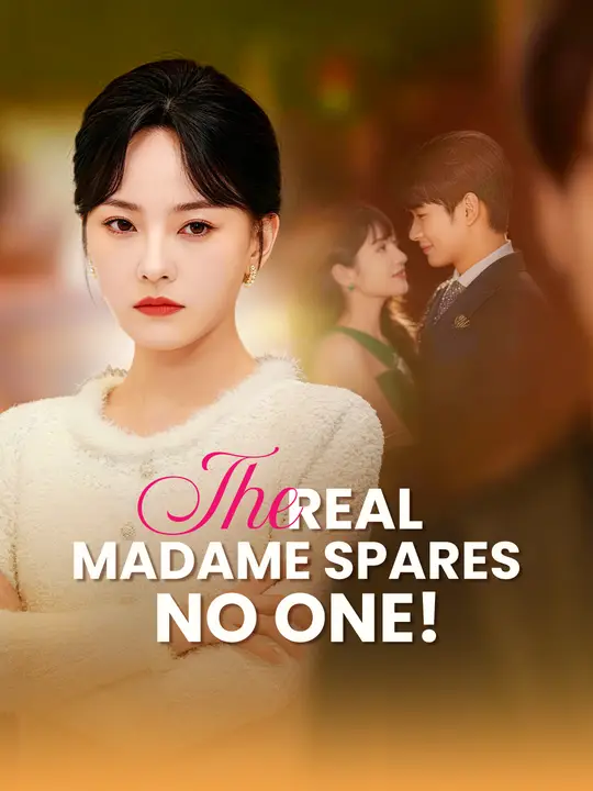 Watch The Real Madame Spares NO ONE! All Episodes Free The Real Madame Spares NO ONE! (81 Episodes) - Official Drama Poster