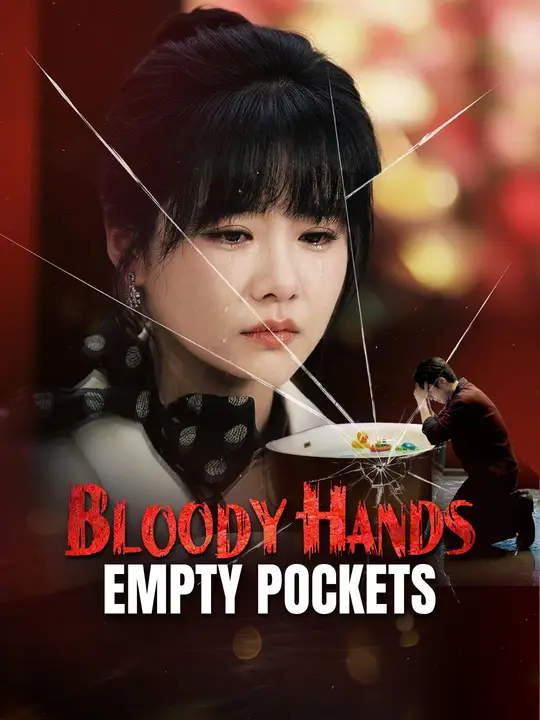 Watch Bloody Hands, Empty Pockets All Episodes Free Bloody Hands, Empty Pockets (78 Episodes) - Official Drama Poster