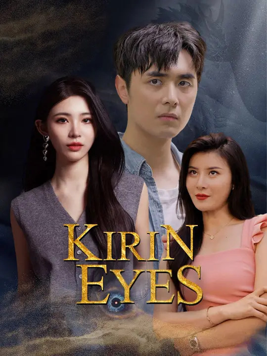 Watch Kirin Eyes All Episodes Free Kirin Eyes (100 Episodes) - Official Drama Poster