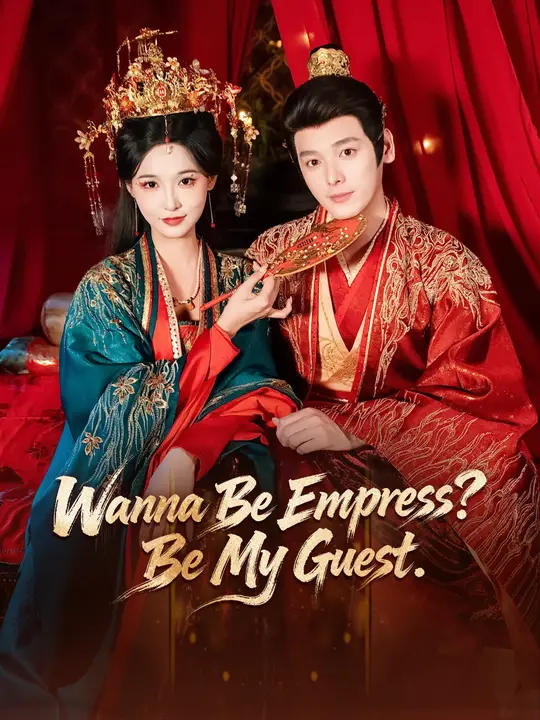 Watch Wanna Be Empress? Be My Guest. All Episodes Free Wanna Be Empress? Be My Guest. (60 Episodes) - Official Drama Poster