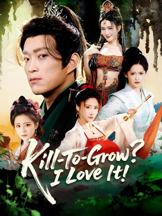 Watch (Dubbed) Kill-To-Grow? I Love It! All Episodes Free (Dubbed) Kill-To-Grow? I Love It! (71 Episodes) - Official Drama Poster