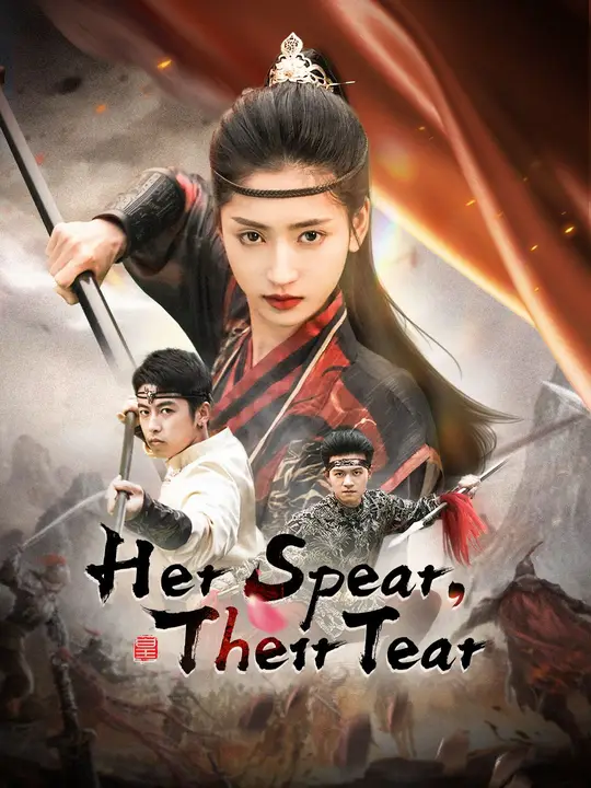 Watch Her Spear, Their Tear All Episodes Free Her Spear, Their Tear (54 Episodes) - Official Drama Poster